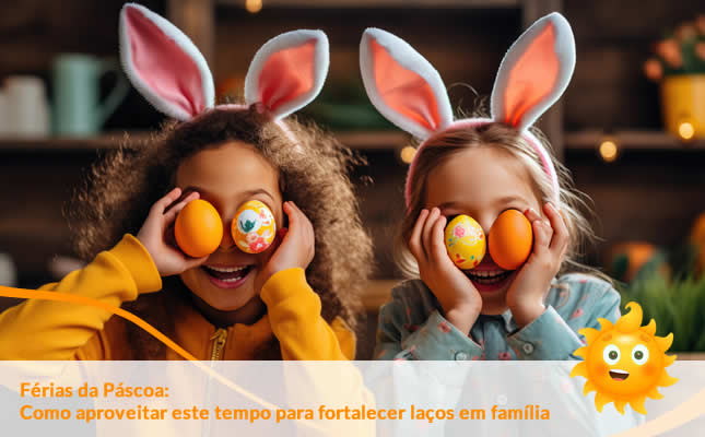 Férias da Páscoa: como aproveitar este tempo para fortalecer laços em família