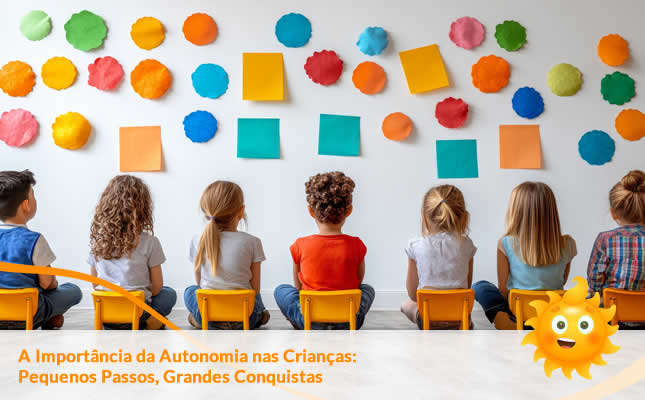 A Importância da Autonomia nas Crianças: Pequenos Passos, Grandes Conquistas. Externato Sol Nascente