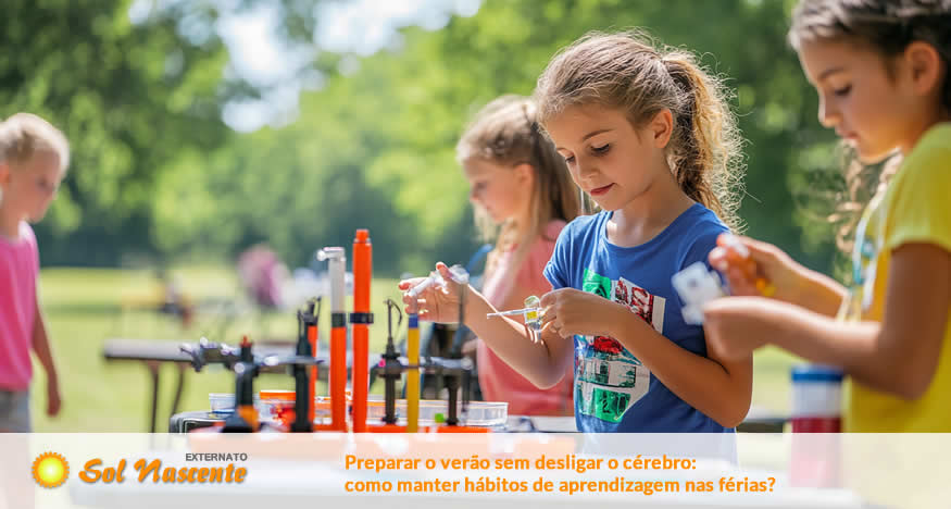 Preparar o verão sem desligar o cérebro: como manter hábitos de aprendizagem nas férias? Externato Sol Nascente