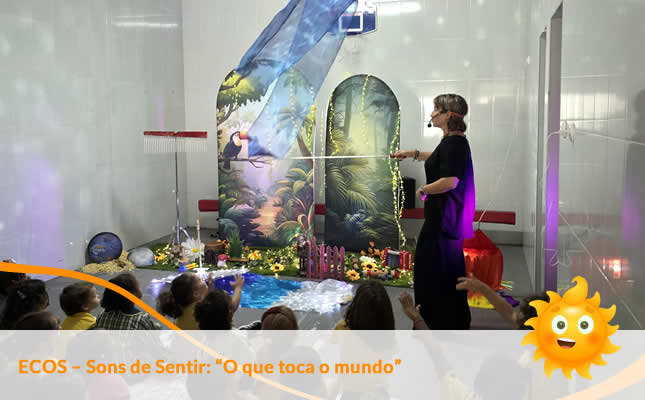 ECOS – Sons de Sentir: O que toca o mundo. Externato Sol Nascente